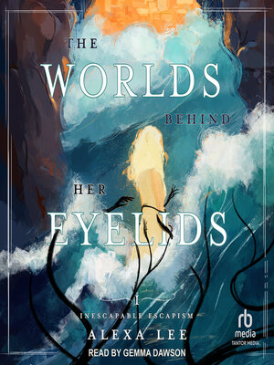 cover image of The Worlds Behind Her Eyelids